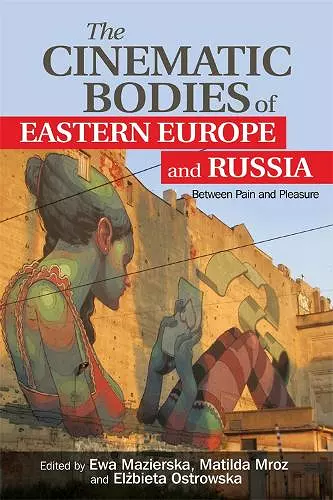 The Cinematic Bodies of Eastern Europe and Russia cover