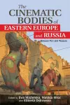 The Cinematic Bodies of Eastern Europe and Russia cover