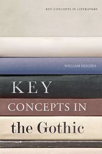 Key Concepts in the Gothic cover