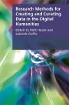 Research Methods for Creating and Curating Data in the Digital Humanities cover