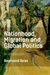 Nationhood, Migration and Global Politics cover