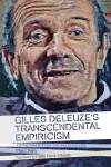 Gilles Deleuze's Transcendental Empiricism cover