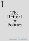 The Refusal of Politics cover