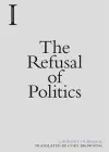 The Refusal of Politics cover