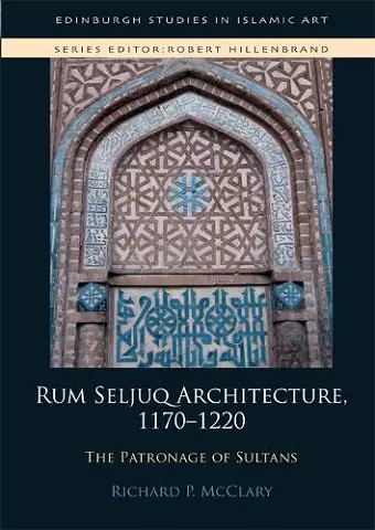 Rum Seljuq Architecture, 1170-1220 cover