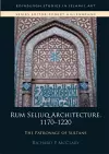 Rum Seljuq Architecture, 1170-1220 cover