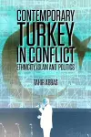 Contemporary Turkey in Conflict cover