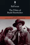 ReFocus: The Films of Budd Boetticher cover