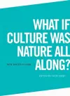 What if Culture was Nature all Along? cover