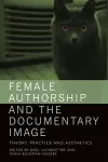 Female Authorship and the Documentary Image cover