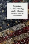 American Grand Strategy Under Obama cover