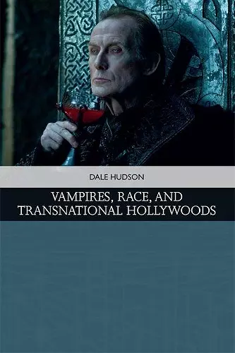 Vampires, Race, and Transnational Hollywoods cover