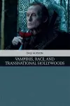 Vampires, Race, and Transnational Hollywoods cover