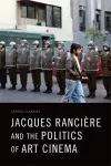 Jacques Ranciere and the Politics of Art Cinema cover