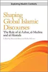 Shaping Global Islamic Discourses cover