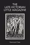 The Late-Victorian Little Magazine cover