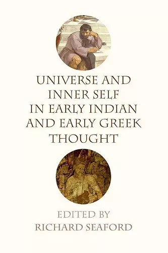 Universe and Inner Self in Early Indian and Early Greek Thought cover
