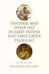Universe and Inner Self in Early Indian and Early Greek Thought cover