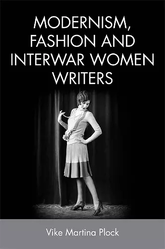 Modernism, Fashion and Interwar Women Writers cover