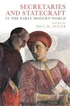 Secretaries and Statecraft in the Early Modern World cover