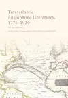 Transatlantic Anglophone Literatures, 1776-1920 cover