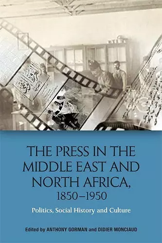 The Press in the Middle East and North Africa, 1850-1950 cover