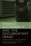 Female Authorship and the Documentary Image cover