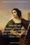 American Travel Literature, Gendered Aesthetics and the Italian Tour, 1824 62 cover