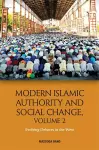 Modern Islamic Authority and Social Change, Volume 2 cover