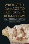 Wrongful Damage to Property in Roman Law cover