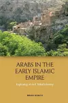 Arabs in the Early Islamic Empire cover