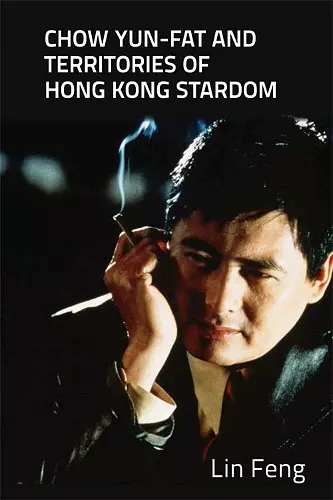 Chow Yun-Fat and Territories of Hong Kong Stardom cover