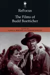 Refocus: the Films of Budd Boetticher cover