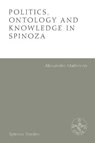 Politics, Ontology and Ethics in Spinoza cover