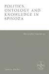 Politics, Ontology and Ethics in Spinoza cover