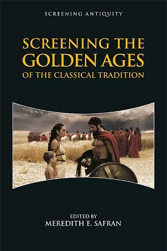 Screening the Golden Ages of the Classical Tradition cover