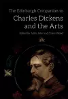 The Edinburgh Companion to Charles Dickens and the Arts cover