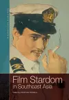 Film Stardom in South East Asia cover