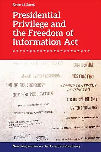 Presidential Privilege and the Freedom of Information Act cover