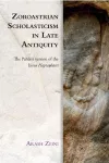 Zoroastrian Scholasticism in Late Antiquity cover