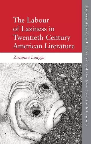 The Labour of Laziness in Twentieth-Century American Literature cover