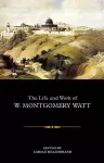 The Life and Work of W. Montgomery Watt cover