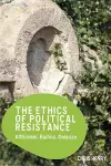 The Ethics of Political Resistance cover