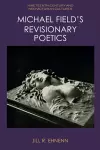 Michael Field's Revisionary Poetics cover