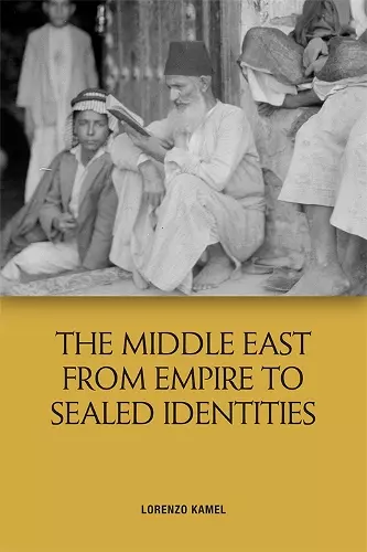 The Middle East from Empire to Sealed Identities cover