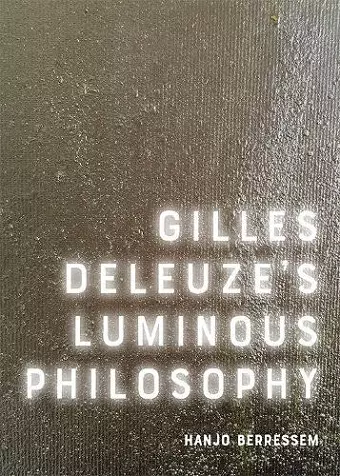 Gilles Deleuze's Luminous Philosophy cover