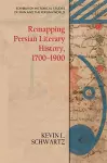 Remapping Persian Literary History, 1700-1900 cover