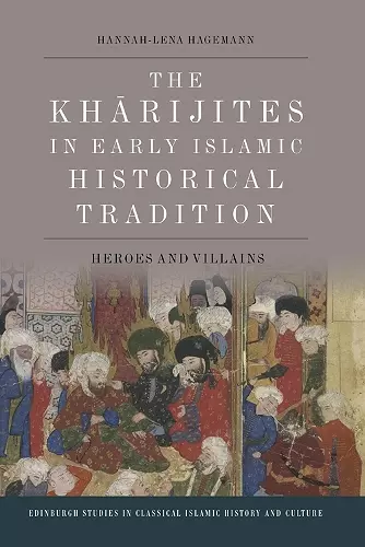 The Kharijites in Early Islamic Historical Tradition cover