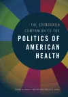 The Edinburgh Companion to the Politics of American Health cover