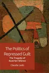 The Politics of Repressed Guilt cover